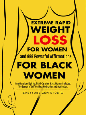 cover image of Extreme Rapid Weight Loss For Women and 999 Powerful Affirmations for Black Women